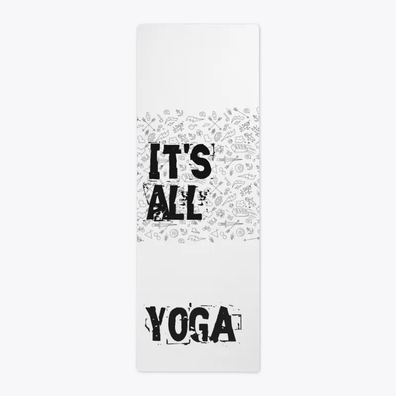 It's All Yoga - Yoga Mat